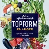 Anti-inflammatorisk topform på 4 uger: Spis dig sund og stærk - helt enkelt (Bog, Hæftet, Dansk) af Martin Kreutzer