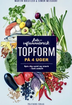 Anti-inflammatorisk topform på 4 uger: Spis dig sund og stærk - helt enkelt (Bog, Hæftet, Dansk) af Martin Kreutzer