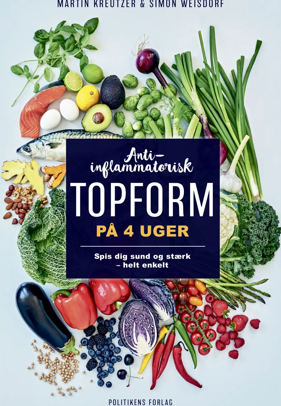 Anti-inflammatorisk topform på 4 uger: Spis dig sund og stærk - helt enkelt (Bog, Hæftet, Dansk) af Martin Kreutzer