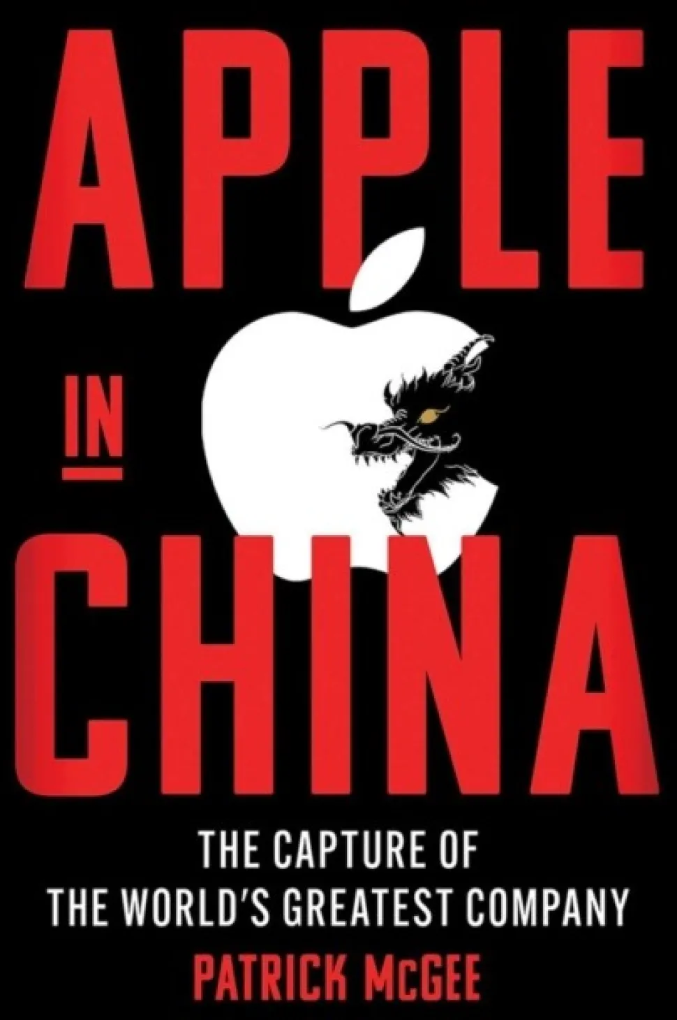 Apple in China: The Capture of the World's Greatest Company (Bog, Hardback, Engelsk) af Patrick McGee