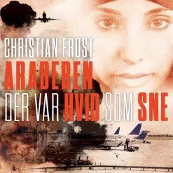 Araberen der var hvid som sne (Lydbog, zip_mp3, Dansk) af Christian Frost