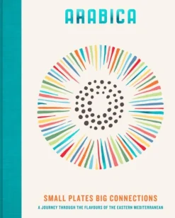 Arabica: Small Plates, Big Connections: A journey through the flavours of the Eastern... (Bog, Hardback, Engelsk)