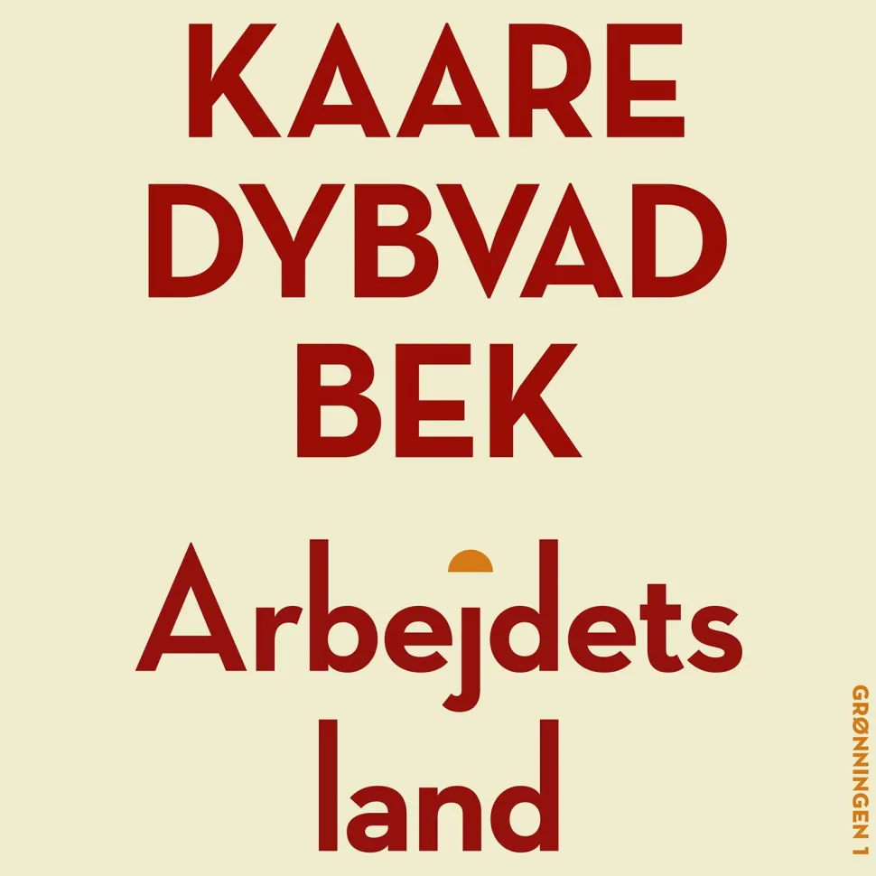 Arbejdets land (Lydbog, zip_mp3, Dansk) af Kaare Dybvad Bek