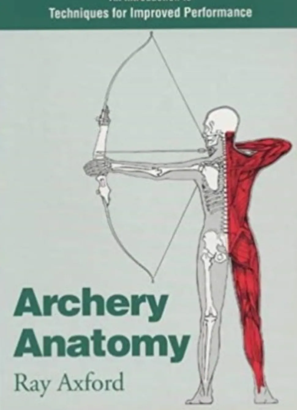Archery Anatomy: An Introduction to Techniques for Improved Performance (Bog, Paperback / softback, Engelsk) af Ray Axford