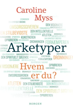 Arketyper: Hvem er du? (Ebog, epub, Dansk) af Caroline Myss