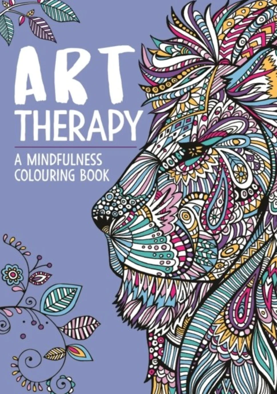 Art Therapy: A Mindfulness Colouring Book for Adults (Bog, Paperback / softback, Engelsk)