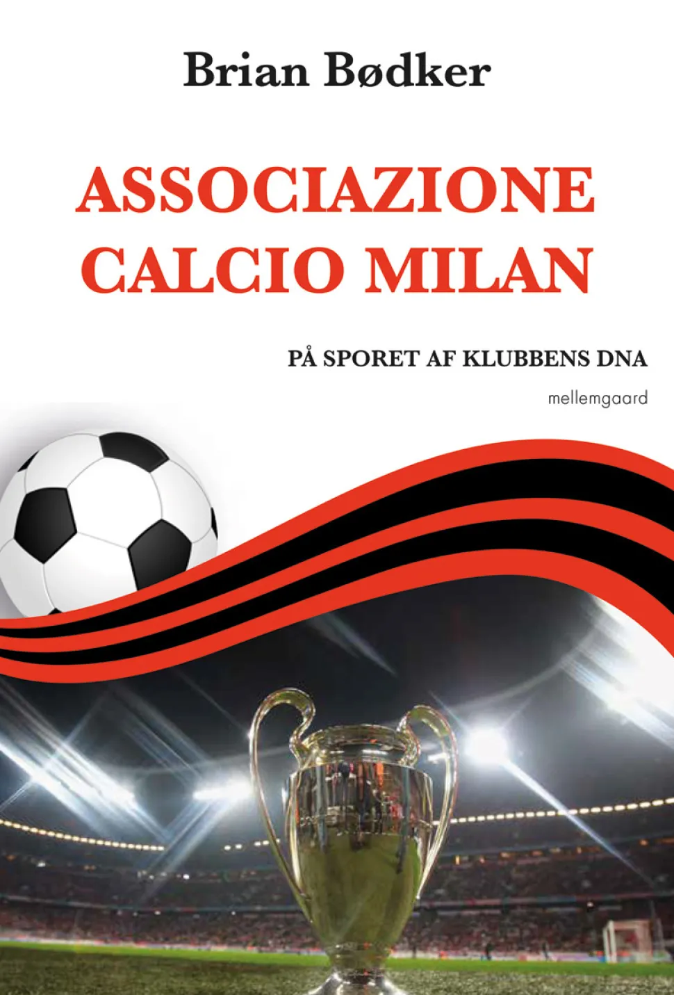Associazione Calcio Milan: På sporet af klubbens DNA (Bog, Hæftet, Dansk)