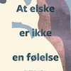 At elske er ikke en følelse: Kærlighed, erotik og kommunikation i parforholdet (Lydbog, zip_mp3, Dansk) af Amanda Lagoni
