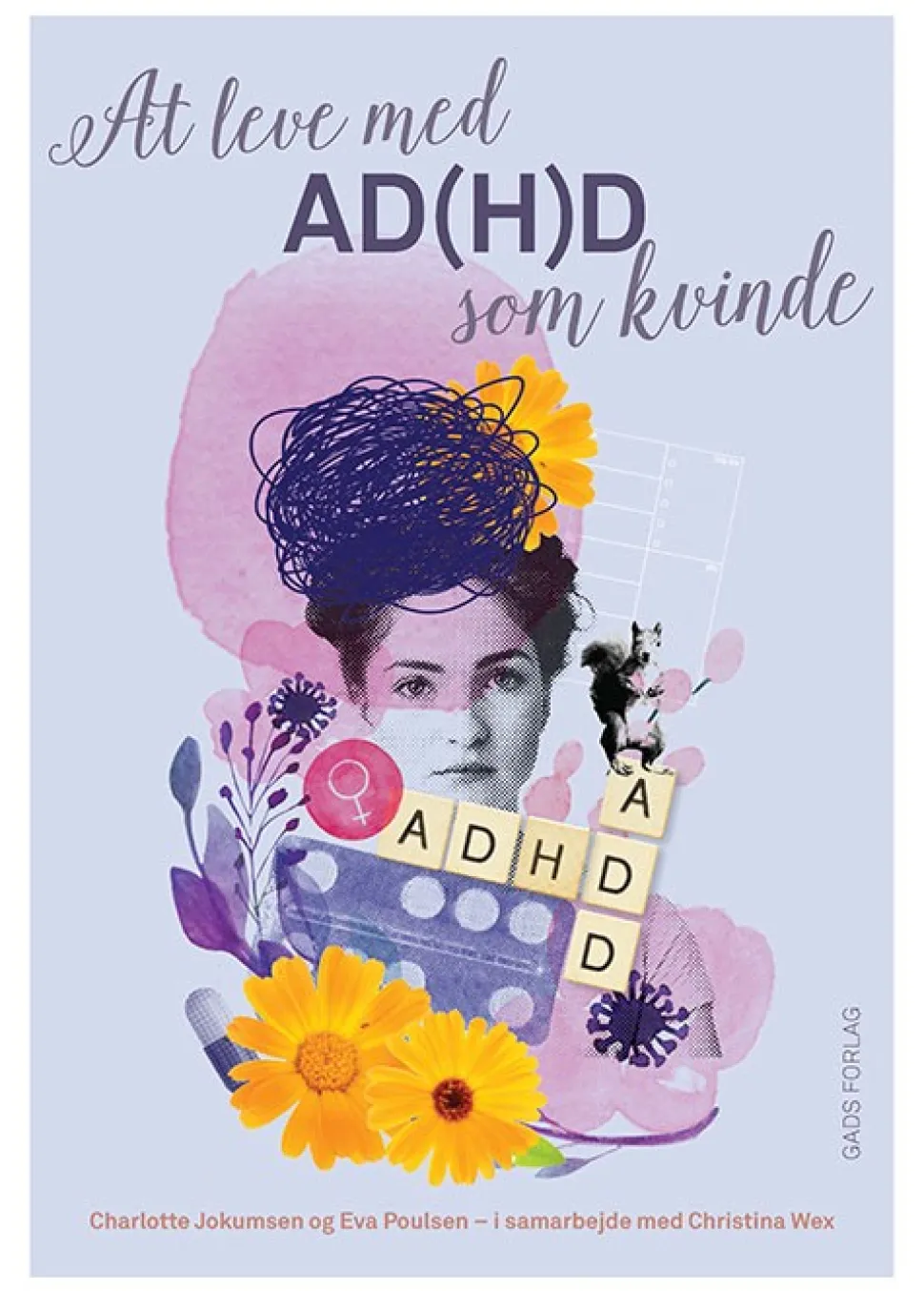 At leve med AD(H)D som kvinde (Bog, Hæftet, Dansk) af Charlotte Jokumsen og Christina Wex