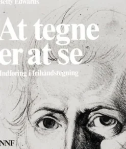 At tegne er at se: Indføring i frihåndstegning (Bog, Hæftet, Dansk) af Betty Edwards