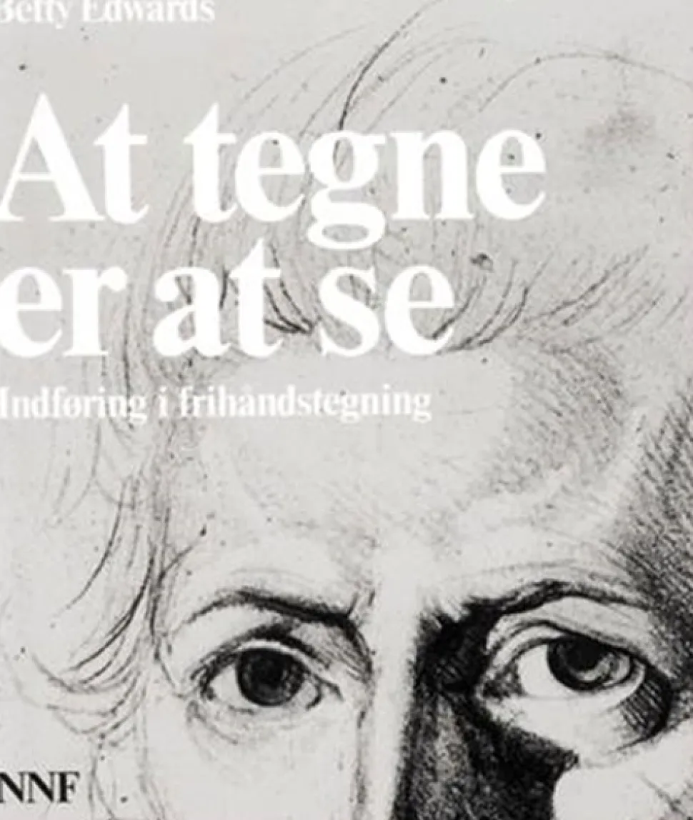 At tegne er at se: Indføring i frihåndstegning (Bog, Hæftet, Dansk) af Betty Edwards