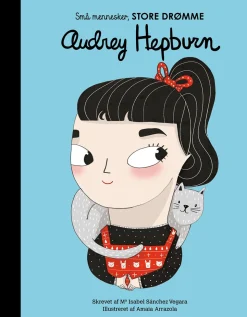 Audrey Hepburn: Små mennesker, store drømme nr. 5 (Bog, Hardback, Dansk) af Maria Isabel Sánchez Vegara