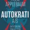 Autokrati A/S: Diktatorerne, som vil styre verden (Bog, Hæftet, Dansk) af Anne Applebaum