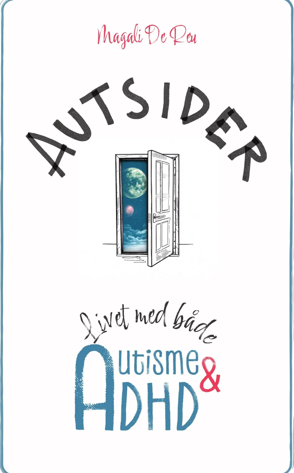 Autsider: Livet med både autisme og ADHD (Bog, Hæftet, Dansk) af Magali De Reu