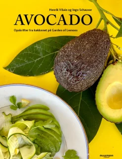 Avocado: Opskrifter fra køkkenet på Garden of Lemons (Bog, Indbundet, Dansk) af Henrik Vilain & Ingo Schauser