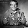 Axel Strøbye: En tragisk komedi (Lydbog, zip_mp3, Dansk) af Peer Kaae