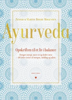 Ayurveda: Opskriften til et langt liv i balance (Bog, Indbundet, Dansk) af Martin og Zennie Bonde Mogensen
