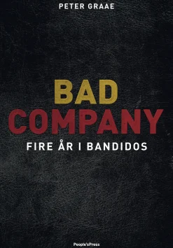 Bad Company: Fire år i Bandidos (Ebog, epub, Dansk) af Peter Graae