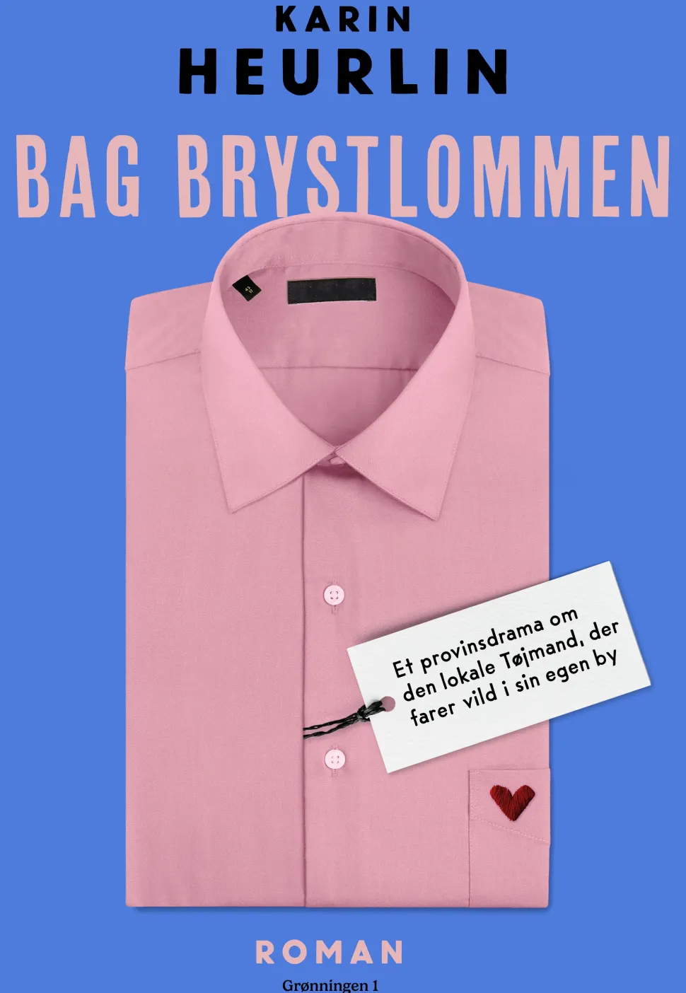 Bag brystlommen: Et provinsdrama om den lokale Tøjmand, der farer vild i sin egen by (Bog, Hæftet, Dansk) af Karin Heurlin