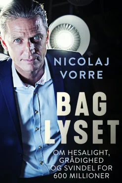 Bag lyset: Om Hesalight, grådighed og svindel for 600 millioner (Ebog, epub, Dansk) af Nicolaj Vorre