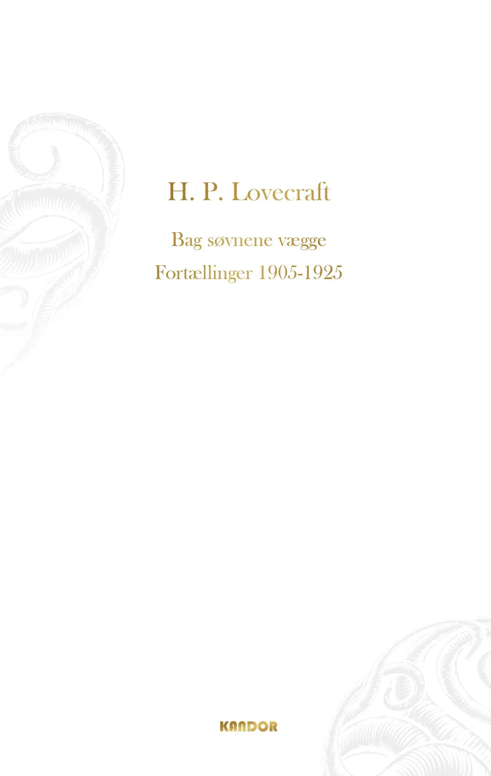 Bag søvnens vægge. Fortællinger 1905-1925: Fortællinger 1905-1925 (Bog, Hardback, Dansk) af H. P. Lovecraft