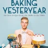 Baking Yesteryear: The Best Recipes from the 1900s to the 1980s (Bog, Hardback, Engelsk) af B. Dylan Hollis