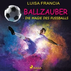 Ballzauber - Die Magie des Fußballs (Lydbog, zip_mp3, Tysk) af Luisa Francia