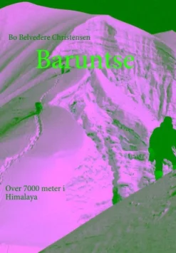 Baruntse: Over 7000 meter i Himalaya (Bog, Paperback, Dansk) af Bo Belvedere Christensen