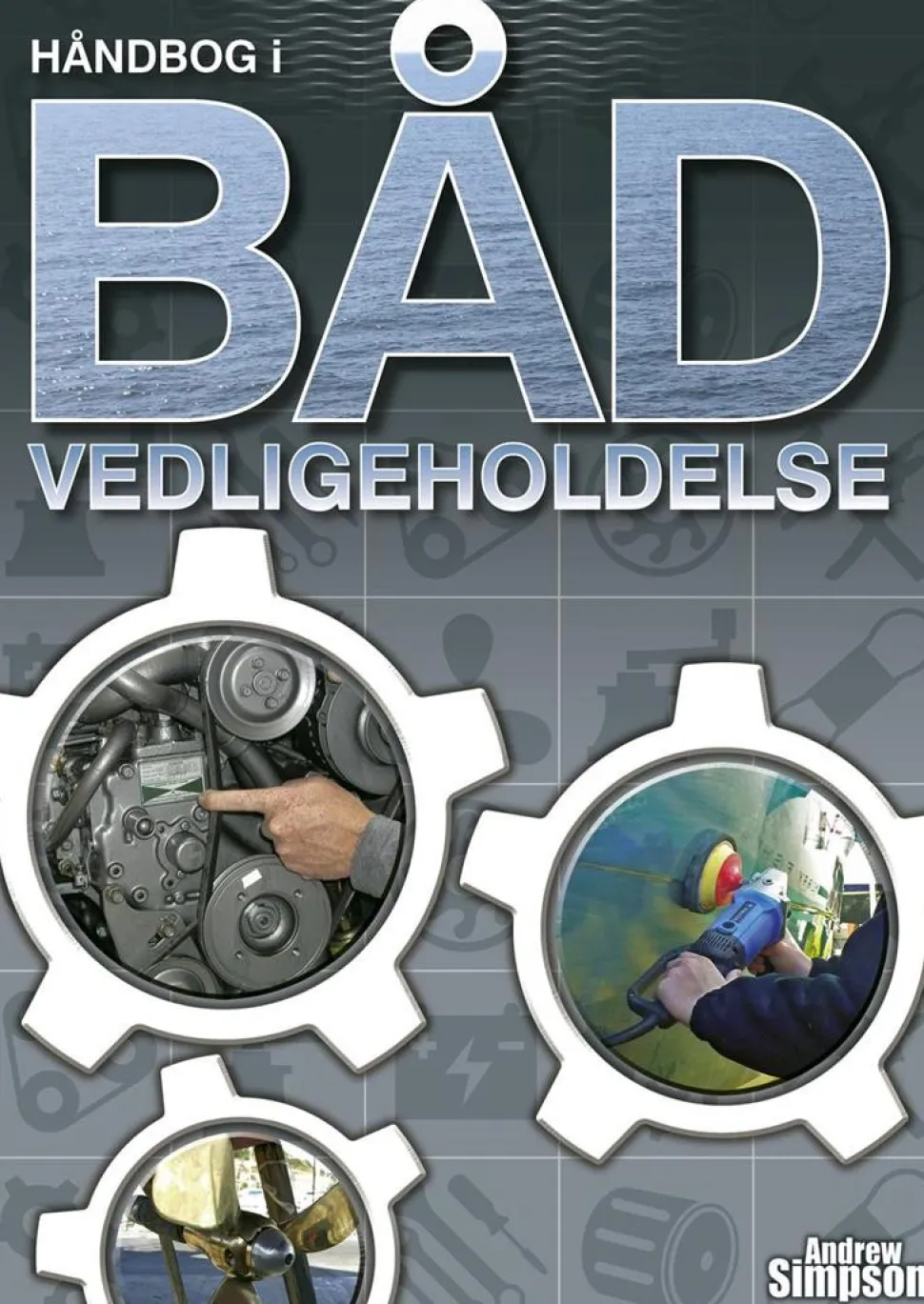 Båd Vedligeholdelse: Håndbog i Båd vedligeholdelse. (Bog, Paperback, Dansk) af Andrew Simpson