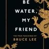 Be Water, My Friend: The True Teachings of Bruce Lee (Bog, Hardback, Engelsk) af Shannon Lee