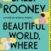 Beautiful World, Where Are You: Sunday Times number one bestseller (Bog, Paperback / softback, Engelsk) af Sally Rooney