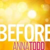Before - [RODEKASSE/DEFEKT] (Bog, Paperback, Engelsk) af Anna Todd