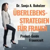 Überlebensstrategien für Frauen - Pocket-Guide Frauenzeit (Lydbog, zip_mp3, Tysk) af Dr. Sonja A. Buholzer
