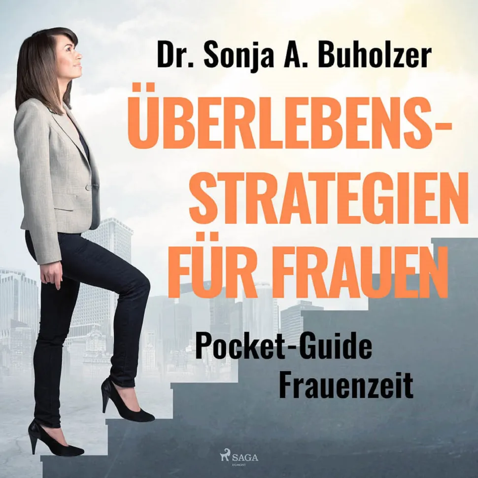 Überlebensstrategien für Frauen - Pocket-Guide Frauenzeit (Lydbog, zip_mp3, Tysk) af Dr. Sonja A. Buholzer