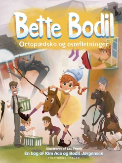 Bette Bodil - ortopædsko og ostefletninger (Bog, Hardback, Dansk) af Kim Ace og Bodil Jørgensen
