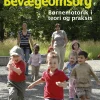 Bevægeomsorg: Børnemotorik i teori og praksis (Ebog, epub, Dansk) af Birte Servais Bentsen
