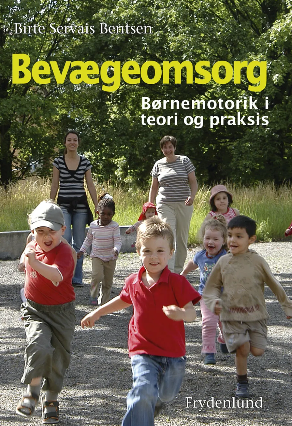 Bevægeomsorg: Børnemotorik i teori og praksis (Ebog, epub, Dansk) af Birte Servais Bentsen