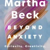 Beyond Anxiety: Curiosity, Creativity and Finding Your Life's Purpose (Bog, Paperback / softback, Engelsk) af Martha Beck