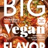 Big Vegan Flavor: Techniques and 150 Recipes to Master Vegan Cooking (Bog, Hardback, Engelsk) af Nisha Vora