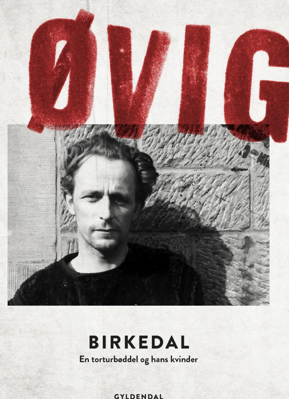 Birkedal: En torturbøddel og hans kvinder (Ebog, epub, Dansk) af Peter Øvig Knudsen