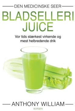Bladsellerijuice: Vor tids stærkest virkende og mest helbredende drik (Bog, Hæftet, Dansk) af Anthony William