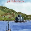 Blandt sæler og særlinge på Hebriderne (Ebog, epub, Dansk) af Elsebeth Juncker