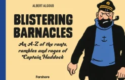 Blistering Barnacles: An A-Z of The Rants, Rambles and Rages of Captain Haddock (Bog, Hardback, Engelsk) af Albert Algoud