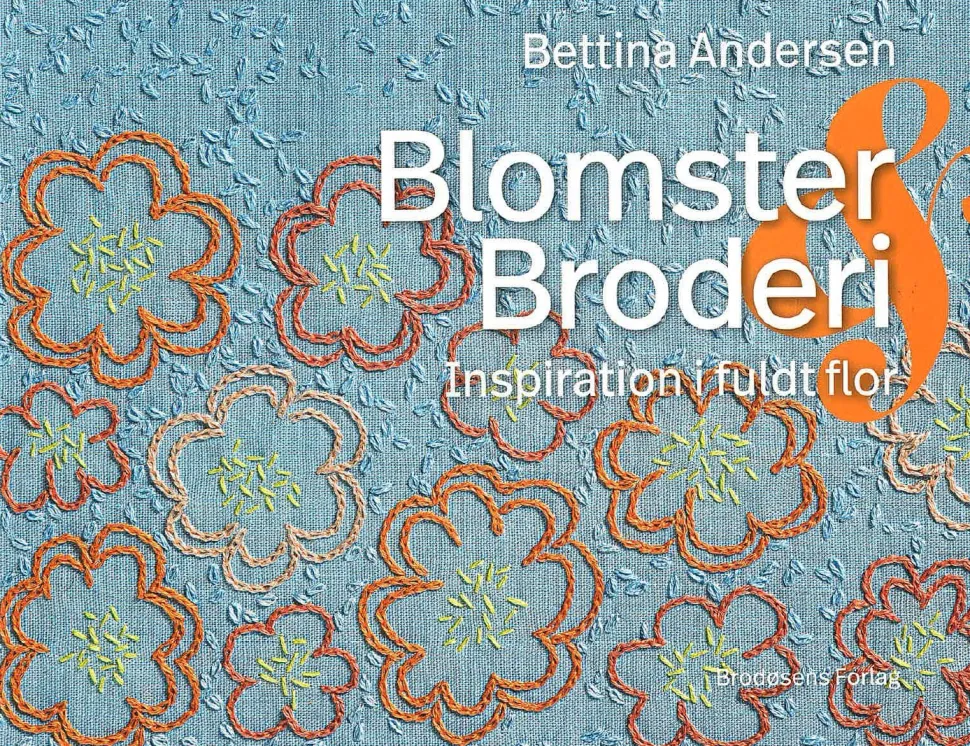 Blomster & Broderi - Inspiration i fuldt flor (Bog, Paperback, Dansk) af Bettina Andersen