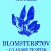 Blomsterstøv: Og andre tekster (Bog, Hæftet, Dansk) af Novalis