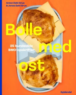 Bolle med ost: 25 bundsolide BMO-opskrifter (Bog, Indbundet, Dansk) af Jonas Dahl Grue