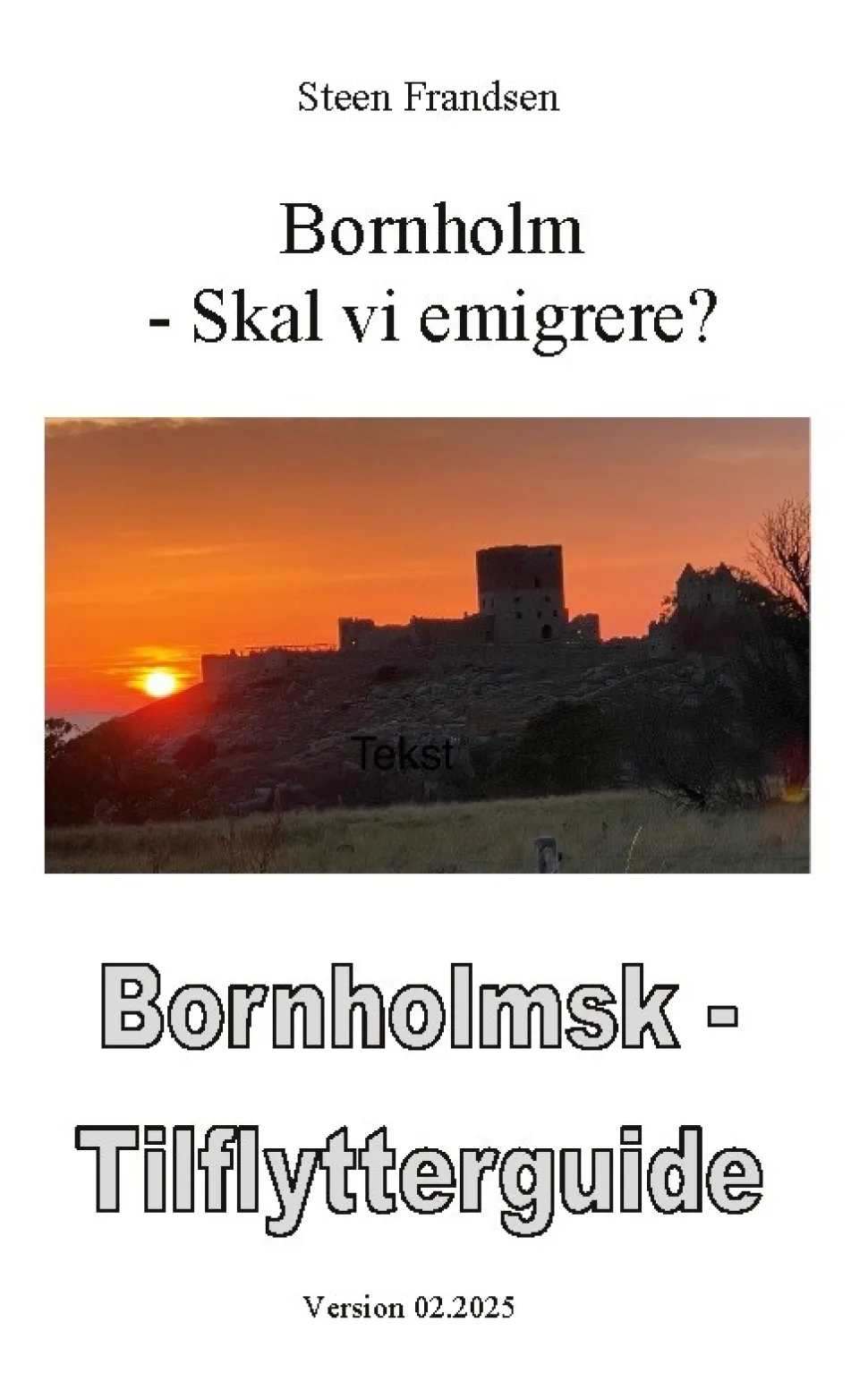 Bornholm - Skal vi emigrere ? (Bog, Paperback, Dansk) af Steen Frandsen