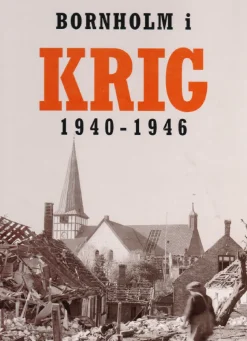 Bornholm i krig 1940-1946 (Bog, Hardback, Dansk) af Thomas E. Jensen