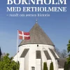Bornholm med Ertholmene: rundt om øernes historie (Bog, Hardback, Dansk) af Jesper Asmussen