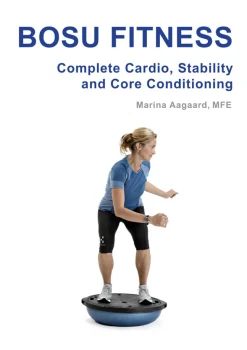 BOSU FITNESS: Complete cardio, strength and core conditioning (Ebog, pdf, Engelsk) af Marina Aagaard